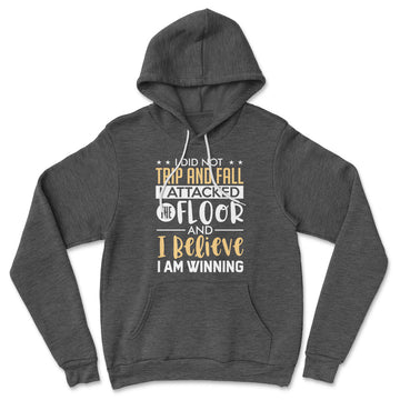 I Did Not Trip And Fall, I Attacked The Floor Hoodie in Dark Grey Heather color
